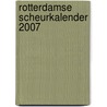 Rotterdamse scheurkalender 2007 by Unknown