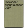 Liwwadder Skeurkalender 2007 door Onbekend