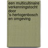Een multicultinaire verkenningstocht door 's-Hertogenbosch en omgeving by Stichting samen aan Tafel