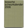 Bossche Scheurkalender 2006 door Onbekend