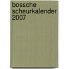 Bossche scheurkalender 2007 door Onbekend