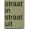 Straat in straat uit by J.A.M. Roelands