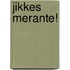 Jikkes merante!