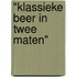 "Klassieke Beer in twee maten"