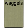 Waggels by J. Reuvers