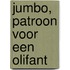 Jumbo, patroon voor een olifant