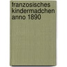 Franzosisches Kindermadchen anno 1890 door Onbekend