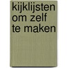 Kijklijsten om zelf te maken by A.L. Slot-Visschedijk