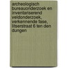 Archeologisch bureauonderzoek en Inventariserend Veldonderzoek, verkennende fase, Litserstraat 6 ten Den Dungen door M. Berkhout