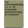 Van Klaverweijdeweg t.o. nr. 23, Hoogmade, Gemeente Kaag en Braassem by T. Nales