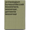 Archeologisch Bureauonderzoek Kloosterland, Wassenaar, gemeente Wassenaar door H.W. van Klaveren