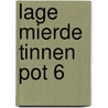 Lage Mierde Tinnen Pot 6 door H.W.D. van den Engel