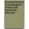 Inventariserend archeologisch onderzoek Laarstraat, Afferden door M. Berkhout