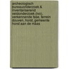 Archeologisch Bureauonderzoek & Inventariserend Veldonderzoek (IVO), verkennende fase, Terrein Douven, Horst, Gemeente Horst aan de Maas door J. de Kramer
