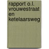 Rapport O.L. Vrouwestraat en Ketelaarsweg door H.W.D. van den Engel