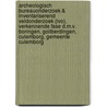 Archeologisch Bureauonderzoek & Inventariserend Veldonderzoek (IVO), verkennende fase d.m.v. boringen, Goilberdingen, Culemborg, Gemeente Culemborg door J.M. Blom