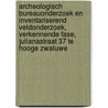 Archeologisch bureauonderzoek en Inventariserend Veldonderzoek, verkennende fase, Julianastraat 37 te Hooge Zwaluwe by M. Berkhout