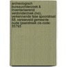 Archeologisch Bureauonderzoek & Inventariserend Veldonderzoek (IVO), verkennende fase Spoorstraat 58, Varsseveld Gemeente Oude IJsselstreek CIS-code: 35793 door C. Helmich