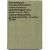 Archeologisch Bureauonderzoek & Inventariserend Veldonderzoek (IVO), verkennende fase, Kloosterweg, Brielle, Gemeente Brielle, CIS-code: 28988 door A.W.E. Wilbers