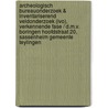 Archeologisch Bureauonderzoek & Inventariserend Veldonderzoek (IVO), verkennende fase / d.m.v. boringen Hoofdstraat 20, Sassenheim Gemeente Teylingen door T. Nales