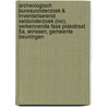 Archeologisch Bureauonderzoek & Inventariserend Veldonderzoek (IVO), verkennende fase Plakstraat 5a, Winssen, Gemeente Beuningen door J.M. Blom