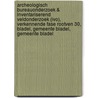 Archeologisch Bureauonderzoek & Inventariserend Veldonderzoek (IVO), verkennende fase Rootven 30, Bladel, Gemeente Bladel, Gemeente Bladel door J.M. Blom