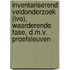 Inventariserend Veldonderzoek (IVO), waarderende fase, d.m.v. proefsleuven