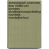 Archeologisch onderzoek door middel van boringen, afvalwatertransportleiding Noordwijk - Noordwijkerhout door M. Berkhout
