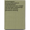 Archeologisch bureauonderzoek en Inventariserend Veldonderzoek door middel van boringen Hobrederdijk (E2104) te Hobrede, gemeente Zeevang door M. Berkhout