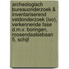 Archeologisch Bureauonderzoek & Inventariserend Veldonderzoek (IVO), verkennende fase d.m.v. boringen, Roosendaalsebaan 5, Schijf door J.M. Blom