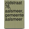 Zijdstraat 76, Aalsmeer, gemeente Aalsmeer by T. Nales