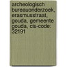 Archeologisch Bureauonderzoek, Erasmusstraat, Gouda, Gemeente Gouda, CIS-code: 32191 door J. de Kramer