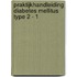 Praktijkhandleiding diabetes mellitus type 2 - 1