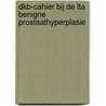 DKB-cahier bij de LTA Benigne prostaathyperplasie door H.M. de Jong