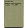 Huisarts en wetenschap-cumulatief register 1957-1971 door F.J. Meijman
