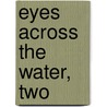Eyes across the water, two door R.M. Boonzajer Flaes