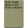 Multi media deals in the music industry door Onbekend