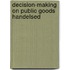 Decision-making on public goods handelsed