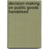 Decision-making on public goods handelsed by Kees Bruin