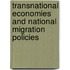 Transnational economies and national migration policies