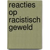 Reacties op racistisch geweld door J.G. van Donselaar