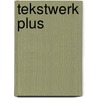 Tekstwerk plus by M. Visser