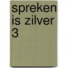Spreken is zilver 3 door Ree