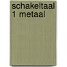 Schakeltaal 1 metaal by Graafsma
