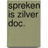 Spreken is zilver doc. by Ree