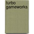 Turbo gameworks