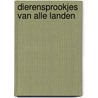 Dierensprookjes van alle landen door Rob Schouten