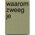 Waarom zweeg je