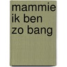 Mammie ik ben zo bang by Bob Henderson