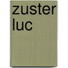 Zuster luc by Hulme